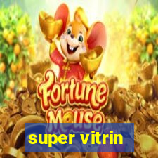 super vitrin